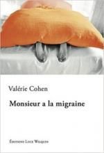 Monsieur a la migraine, Valérie COHEN