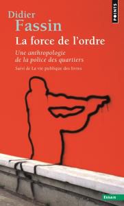 La Force de l’ordre ≡ Didier Fassin