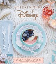 Download free pdf books Entertaining with Disney: Exceptional Events From Mickey Mouse to Moana! by Amy Croushorn in English 9781683836544