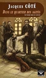 Les cahiers noirs de l'aliéniste. Tome 1 : Dans le quartier des agités. Jacques CÔTE