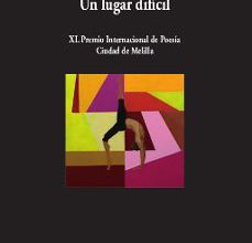 UN LUGAR DIFICIL (XL PREMIO INTERNACIONAL DE POESIA CIUDAD DE MELILLA) leer pdf