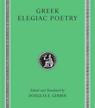 [PDF] Greek Elegiac Poetry; From the Seventh to the Fifth Centuries B.C. (Loeb Classical Library) download