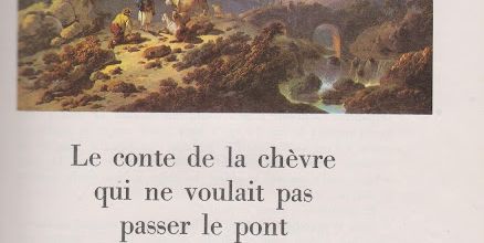 Le conte de la chèvre qui ne voulait pas passer le pont