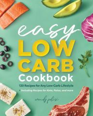 [PDF] The Easy Low-Carb Cookbook: 130 Recipes for Any Low-Carb Lifestyle download