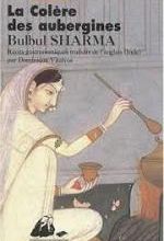 Bulbul Sharma, La colère des aubergines, Picquier
