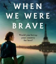 Download a book from google play When We Were Brave: A completely gripping and emotional WW2 historical novel by Suzanne Kelman (English Edition) CHM