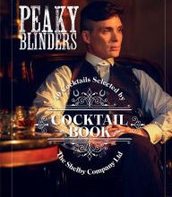 [Kindle] Peaky Blinders Cocktail Book: 40 Cocktails Selected by The Shelby Company Ltd download