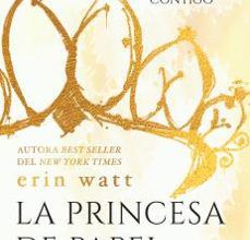 Descargas de libros electrónicos en Portugal LA PRINCESA DE PAPEL (SAGA LOS ROYAL 1) de ERIN WATT