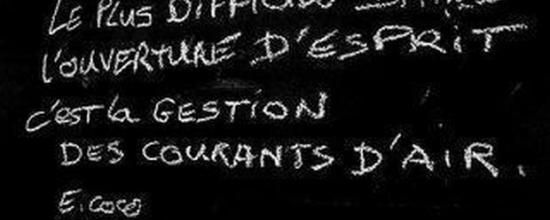 Le plus difficile, dans l'ouverture d'esprit ...