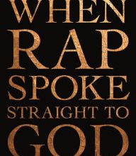 [PDF/Kindle] When Rap Spoke Straight to God by Erica Dawson