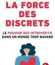 [PDF] La force des discrets  - Le pouvoir des introvertis dans un monde trop bavard download