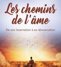 [Pdf/ePub] Les chemins de l'âme  - De son incarnation à sa réincarnation by Isabelle B. Tremblay download ebook