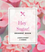 {pdf download} Hey Sugar!: Dessert Book