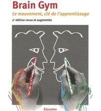 [PDF/Kindle] Brain Gym  - Le mouvement : clé de l'apprentissage by Paul Dennison