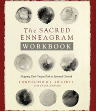 [Pdf/ePub] The Sacred Enneagram Workbook: Mapping Your Unique Path to Spiritual Growth by Christopher L. Heuertz, Estee Zandee download ebook