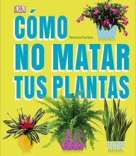 Electronics textbook free download Como No Matar a tus Plantas by Veronica Peerless PDF CHM (English literature) 9781465473783