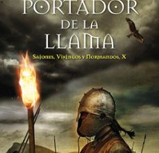Descargar libros electrónicos para móviles en formato txt EL PORTADOR DE LA LLAMA (SAJONES, VIKINGOS Y NORMANDOS X) 9788435063180