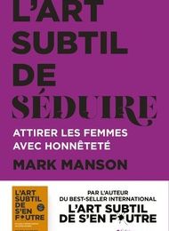 DOWNLOADS L'art subtil de séduire  - Attirer les femmes avec honnêteté