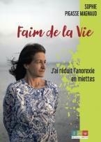 Faim de la vie - J'ai réduit l'anorexie en miettes