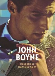 Manuel à télécharger gratuitement L'audacieux Monsieur Swift par John Boyne