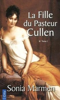 La Fille du Pasteur Cullen, tome 1 ; Sonia Marmen