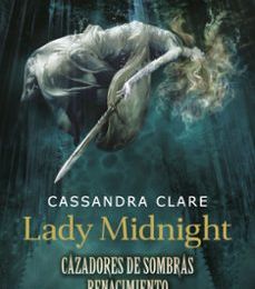 Descarga de libros de texto en inglés CAZADORES DE SOMBRAS: RENACIMIENTO. LADY MIDNIGHT (LIBRO 1) in Spanish