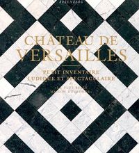 [Pdf/ePub] Château de Versailles  - Petit inventaire ludique et spectaculaire de "la plus belle maison du monde" by Sandrine Rosenberg download ebook