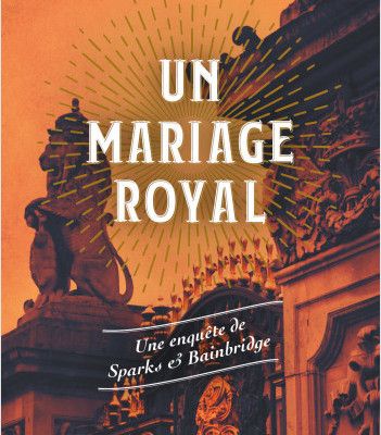 Une enquête de Sparks et Bainbridge, tome 2, Un mariage royal ; Allison Montclair 