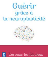 [Pdf/ePub] Guérir grâce à la neuroplasticité  - Découvertes remarquables à l'avant-garde de la recherche sur le cerveau by Norman Doidge download ebook