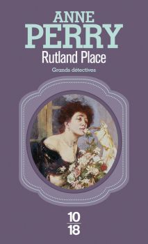Charlotte et Thomas Pitt, tome 5, Rutland Place ; Anne Perry 