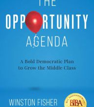 [Pdf/ePub] The Opportunity Agenda: A Bold Democratic Plan to Grow the Middle Class by Winston Fisher, Sly James download ebook