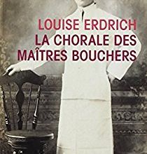La Chorale des maîtres bouchers ≡ Louise Erdrich