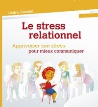 [Kindle] Le stress relationnel  - Apprivoiser son stress pour mieux communiquer download