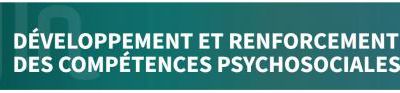 * Développement et renforcement des compétences psychosociales: boîte à outils *