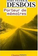 Patrick Desbois, Porteur de mémoires, Flammarion