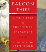 Download free ebooks for ipod nano The Falcon Thief: A True Tale of Adventure, Treachery, and the Hunt for the Perfect Bird by Joshua Hammer (English literature) 9781501191886 MOBI DJVU