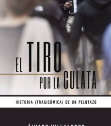 EL TIRO POR LA CULATA ALVARO VILLALOBOS ePub gratis