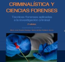 Descargar PDF MANUAL DE CRIMINALISTICA Y CIENCIAS FORENSES: TECNICAS FORENSES APLICADAS A LA INVESTIGACION CRIMINAL (2ª ED.)