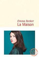 Emma Becker, La Maison, Flammarion