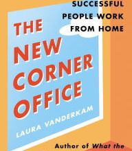 DOWNLOADS The New Corner Office: How the Most Successful People Work from Home