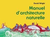 Ebook pdf téléchargeable gratuitement Manuel d'architecture naturelle PDF CHM FB2 par David Wright, Jeffrey Cook, Dennis A. Andrejko, Pierre Bazan in French
