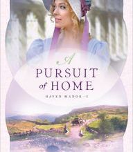 Ebooks for men free download A Pursuit of Home (Haven Manor Book #3)