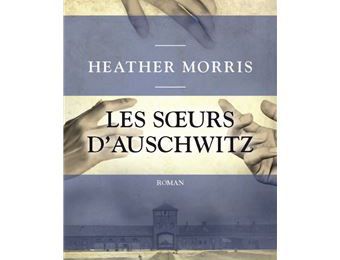 EB - Un énorme coup de coeur : "Les soeurs d'Auschwitz" d'Heather Morris...