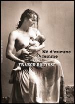 Né d'aucune femme, Franck BOUYSSE