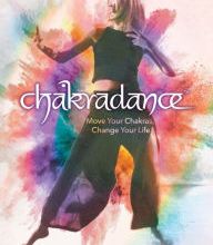 [Kindle] Chakradance: Move Your Chakras, Change Your Life download