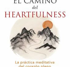Leer libros de descarga en línea gratis. EL CAMINO DEL HEARTFULNESS; LA PRACTICA MEDITATIVA DEL CORAZON PL ENO de KAMLESH D. PATEL, JOSHUA POLLOCK RTF MOBI (Spanish Edition)