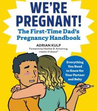 DOWNLOADS We're Pregnant! The First Time Dad's Pregnancy Handbook