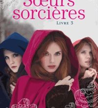 Livres gratuits téléchargement direct Soeurs sorcières Tome 3 en francais 9782092540459 par Jessica Spotswood