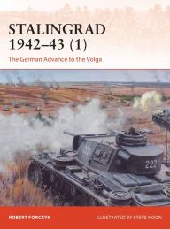 [Kindle] Stalingrad 1942-43 (1): The German Advance to the Volga download