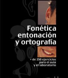 Descargar FONETICA, ENTONACION Y ORTOGRAFIA CARLOS ROMERO DUEÑAS, ALFREDO GONZALEZ HERMOSO Gratis - EPUB, PDF y MOBI